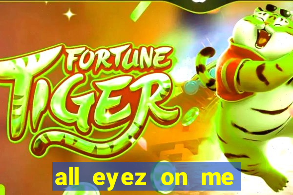 all eyez on me onde assistir