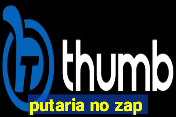 putaria no zap