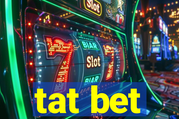 tat bet
