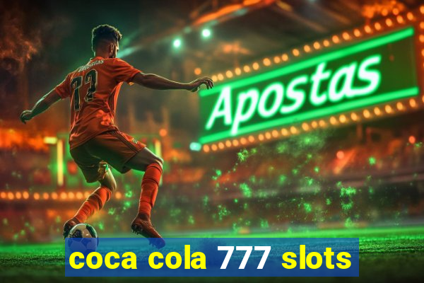 coca cola 777 slots