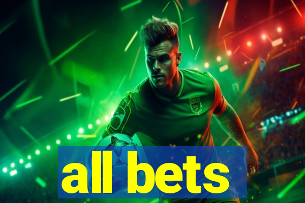 all bets