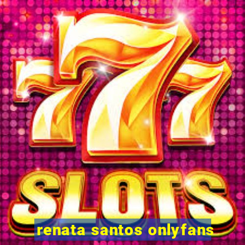 renata santos onlyfans