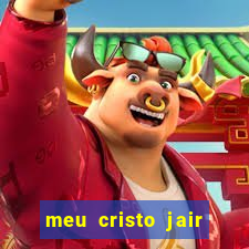 meu cristo jair santos playback