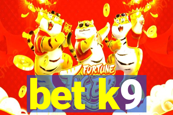 bet k9