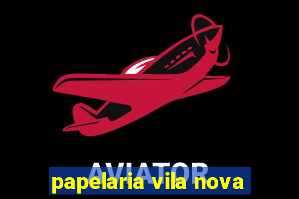 papelaria vila nova