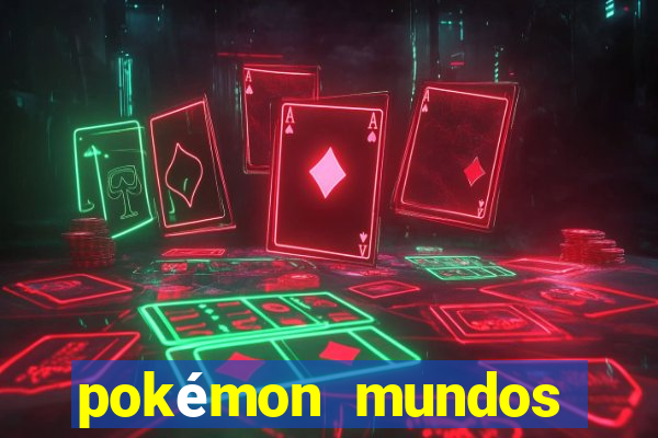 pokÃ©mon mundos elementais apk