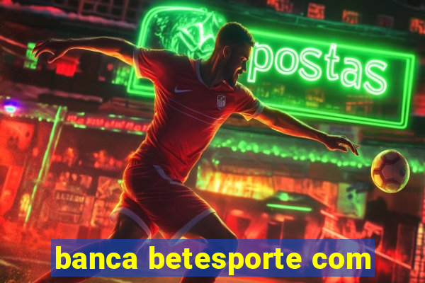 banca betesporte com