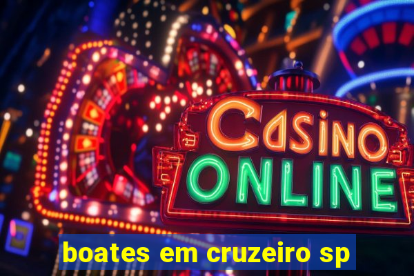 boates em cruzeiro sp