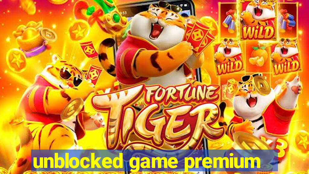 unblocked game premium