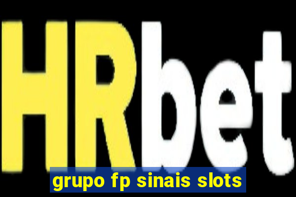 grupo fp sinais slots