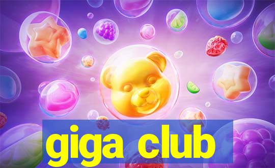 giga club