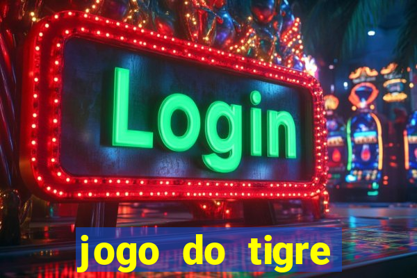 jogo do tigre ganha dinheiro mesmo