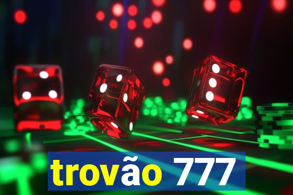 trovÃ£o 777