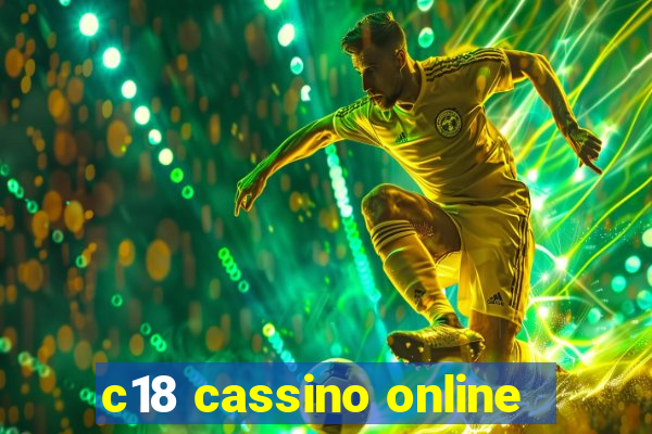 c18 cassino online