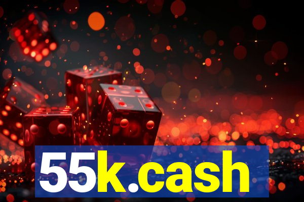 55k.cash