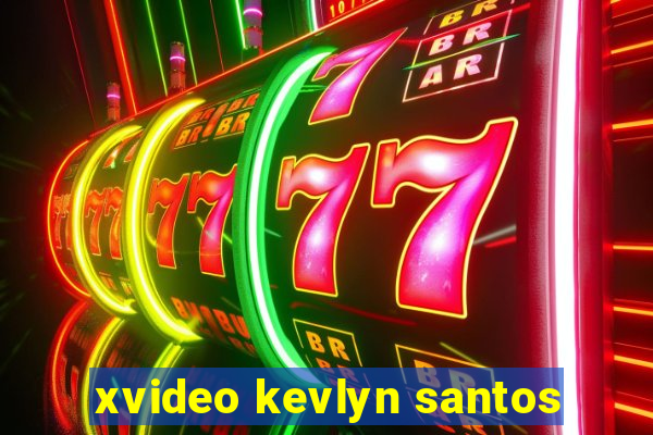 xvideo kevlyn santos