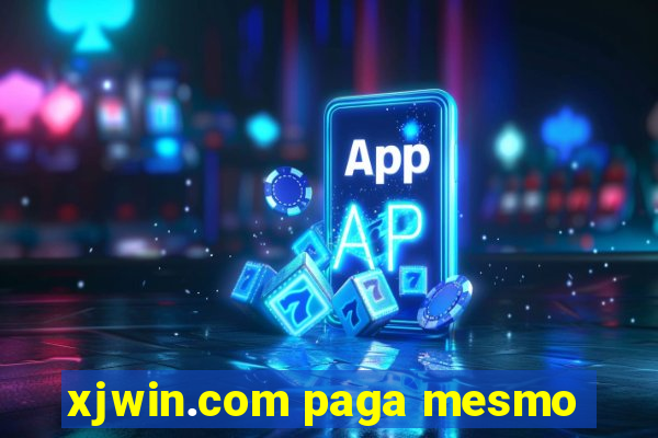 xjwin.com paga mesmo