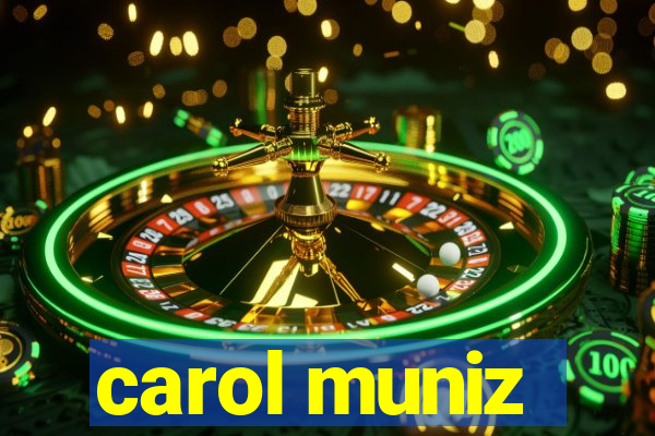 carol muniz