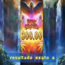 resultado exato a qualquer momento betano