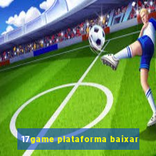 17game plataforma baixar