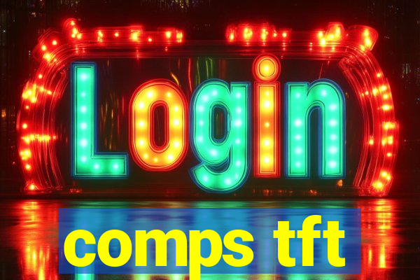 comps tft