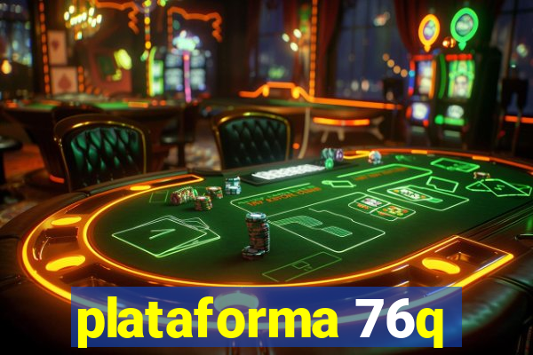 plataforma 76q