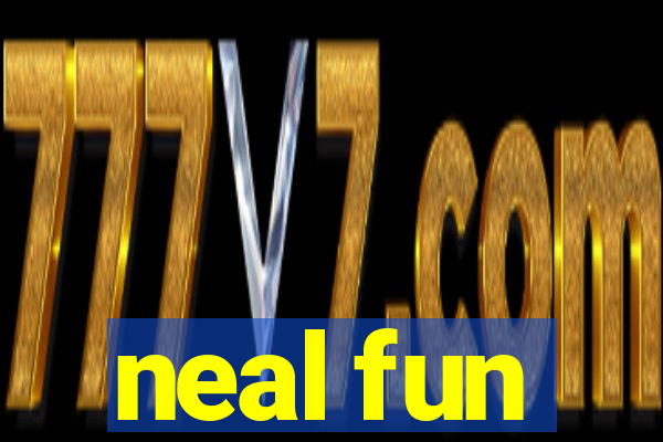 neal fun