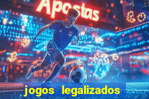 jogos legalizados no brasil