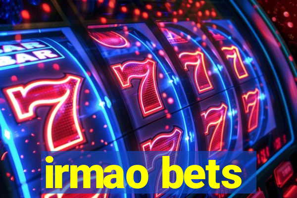 irmao bets