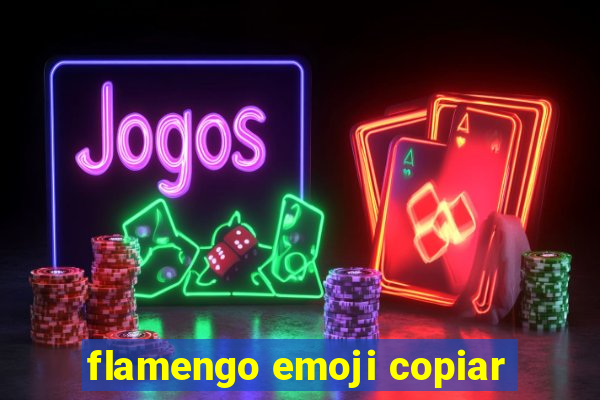 flamengo emoji copiar
