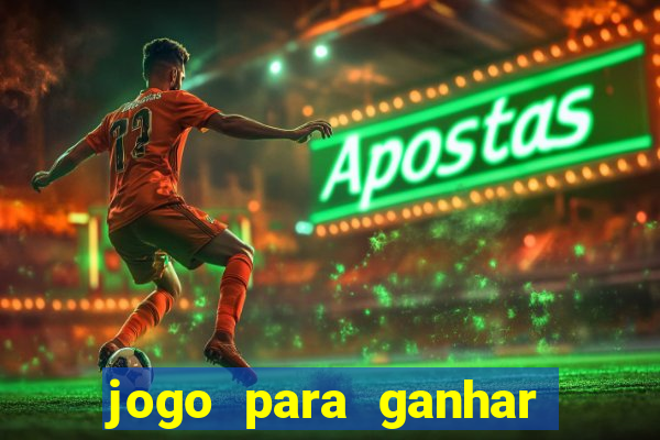 jogo para ganhar dinheiro de verdade sem depositar nada