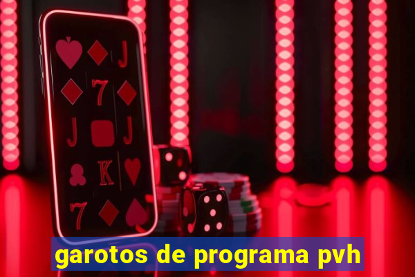 garotos de programa pvh