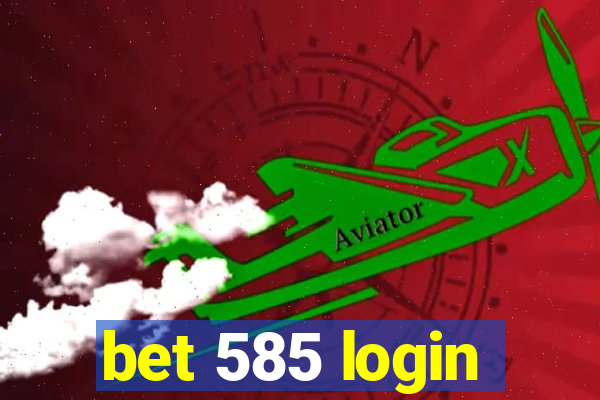 bet 585 login