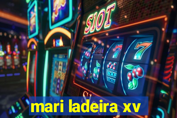 mari ladeira xv