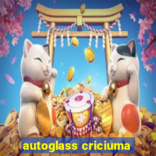 autoglass criciuma