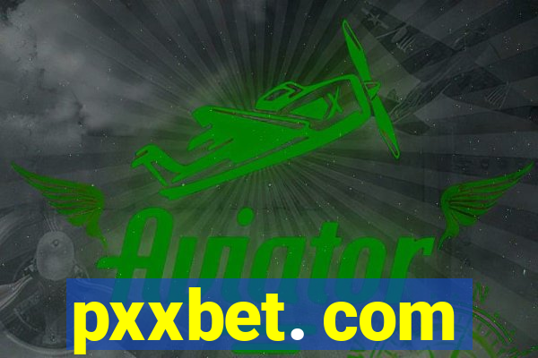 pxxbet. com
