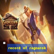 record of ragnarok 3 temporada online dublado