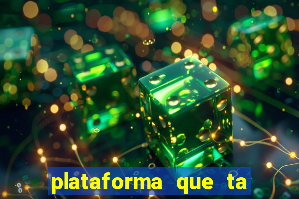 plataforma que ta pagando bem fortune tiger