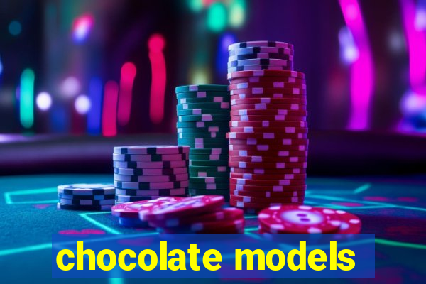chocolate models
