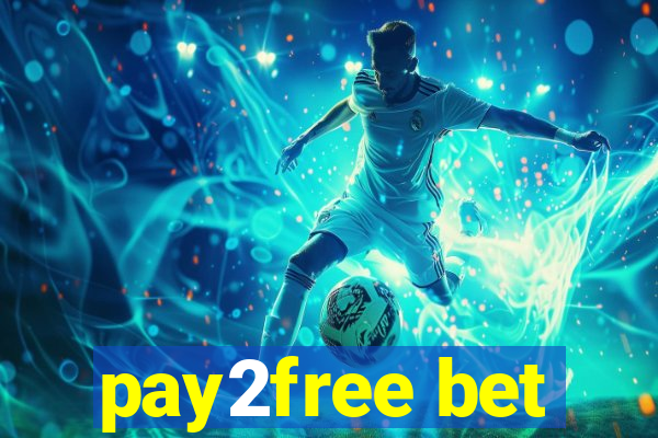 pay2free bet