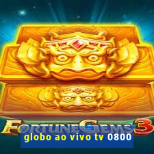 globo ao vivo tv 0800
