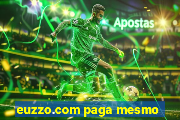 euzzo.com paga mesmo