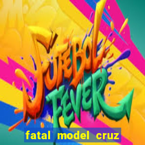 fatal model cruz das almas bahia