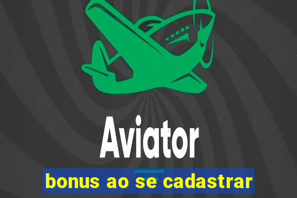 bonus ao se cadastrar