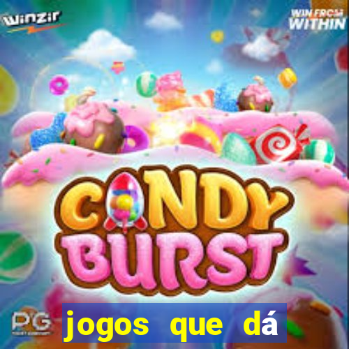 jogos que dÃ¡ dinheiro grÃ¡tis