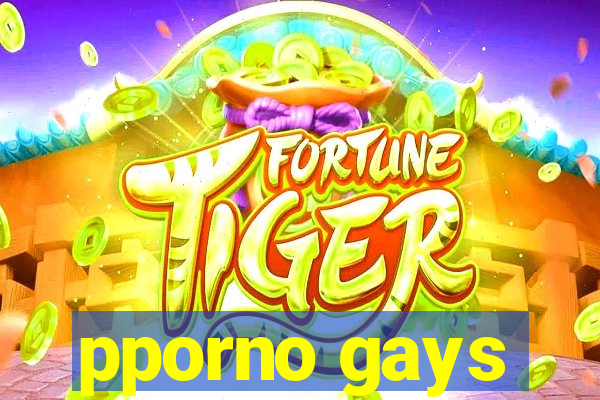pporno gays