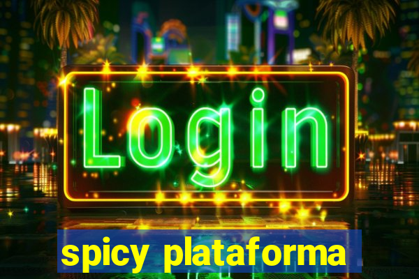spicy plataforma