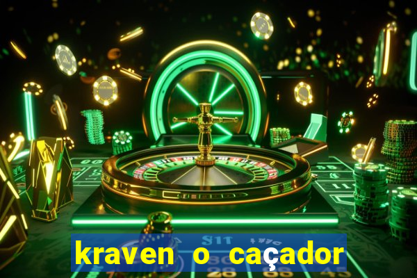 kraven o caÃ§ador filme completo dublado download