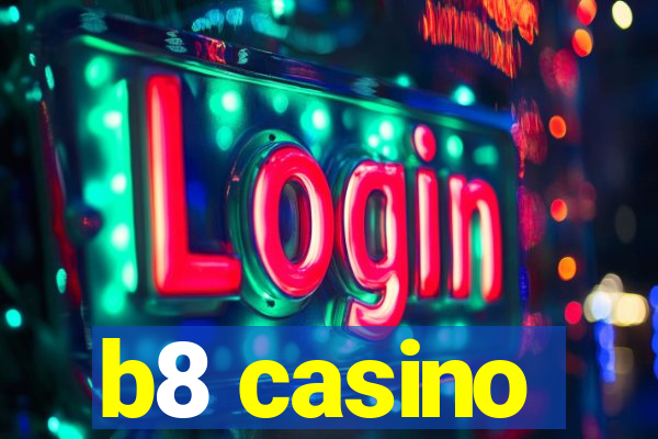 b8 casino