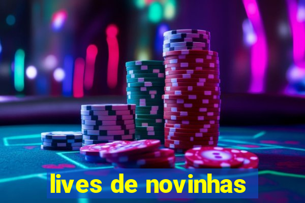 lives de novinhas